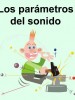 Los parámetros del sonido